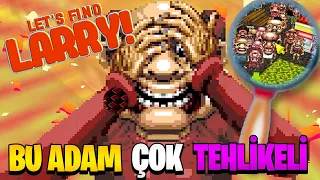 BU ADAMI GÖRÜRSENİZ KAÇIN | Let's Find Larry FULL GAME