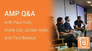 Q&A with Paul Irish, Malte Ubl, Jordan Adler, and Paul Bakaus