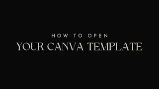 How to Open Your Template In Canva