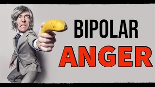 Bipolar Disorder & ANGER