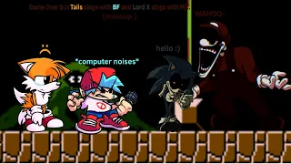 game over but tails sings with bf and lord x sings with mx. (mashup.)