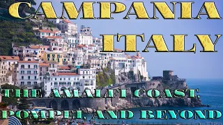 Campania, Italy: The Amalfi Coast, Pompeii, and Beyond