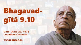 Bhagavad-gītā 9.10 | 730629BG CAL | The Bhaktivedanta Academy