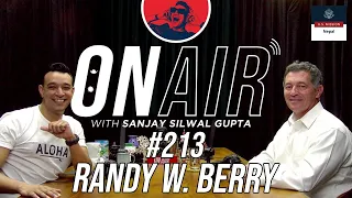 On Air With Sanjay #213 - Randy W. Berry