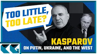 Garry Kasparov on Ukraine: Response to Putin is "Too Little, Too Late."