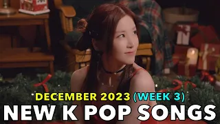 NEW K POP SONGS (DECEMBER 2023 - WEEK 3) [4K]