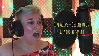 I'm Alive - Celine Dion Cover By Charlotte Smith