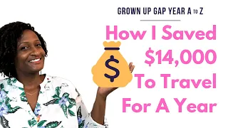 How I Saved $14,000 To Travel For A Year | Grown Up Gap Year A to Z