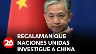 Reclaman que Naciones Unidas investigue a China por crímenes de lesa humanidad