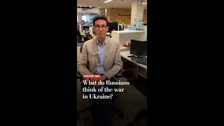 What do Russians think about the war in Ukraine?