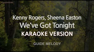 Kenny Rogers, Sheena Easton-We've Got Tonight (Melody) (Karaoke Version)
