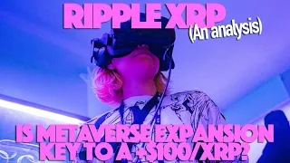 Ripple XRP: Will Metaverse Expansion Be The Catalyst To Get XRP (& Other Coins) Past 3 Digits?