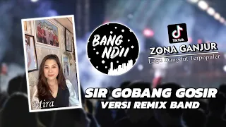 SIR GOBANG GOSIR | YANG DI TUNGGU! Viral TikTok • Remix Band Version (Cover Mira)