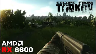 Escape From Tarkov - RX 6600 Ryzen 5 5600X - 1080p