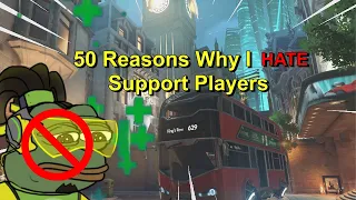 50 Reasons Why I HATE Support Players In Overwatch