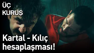 Üç Kuruş 28. Bölüm (Final) - Kartal Kılıç Hesaplaşması!