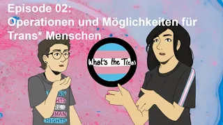 What's the T(ea) - Episode 02: Operationen und Möglichkeiten für Trans* Menschen