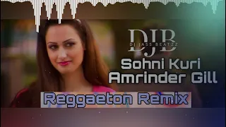 Sohni Kuri Reggaeton Remix | Amrinder Gill | Remix | New Punjabi Songs 2021 | Dj Jass Beatzz