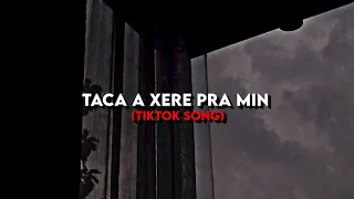 𝑇𝑎𝑐𝑎 𝑎 𝑥𝑒𝑟𝑒 𝑝𝑟𝑎 𝑚𝑖𝑛 - ( TikTok பாடல் )