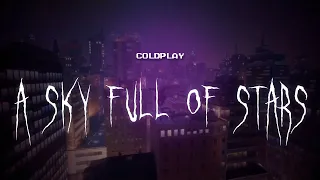 coldplay - a sky full of stars [ sped up ] lyrics