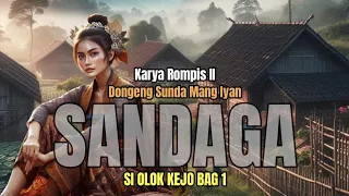 SI OLOK KEJO BAG 1 | SANDAGA | DONGENG MANG IYAN