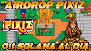 ¡PIXIZ YA ESTA PAGANDO! ¡RECLAMA YA TU AIRDROP! ¡0.1 SOLANA AL DIA!  GAMEPLAY PIXIZ. PIXIZ EN SOLANA