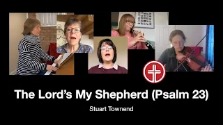 The Lord's My Shepherd (Psalm 23) [Stuart Townend] with lyrics