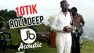 10tik | Roll Deep | Jussbuss Acoustic Season 5