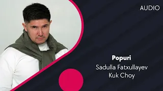 Sadulla Fatxullayev & Kuk Choy - Popuri | Садулла Фатхуллаев & Кук Чой - Попури (AUDIO)