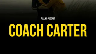 podcast: Coach Carter (2005) - HD Full Movie Podcast Episode | Film Review