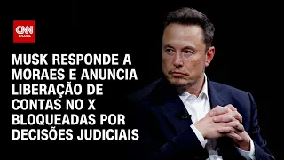 Musk responde a Moraes e anuncia liberação de contas no X bloqueadas por decisões judiciais | AGORA