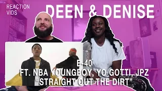 E-40 ft. NBA Youngboy, Yo Gotti, JPZ "Straight Out The Dirt" - Deen & Denise Reaction