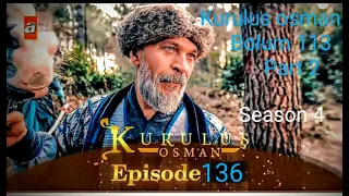 Kurulus osman In Urdu/Hindi - Season 4 - Episode 136 /126 | Bolum 113 - Part 2 | Review /overview