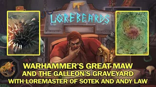The Great Maw & the Galleon's Graveyard! Lorebeards w/ Loremaster of Sotek & Andy Law