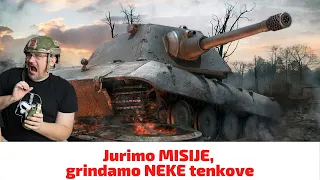 Jurimo MISIJE,  grindamo NEKE tenkove! | WoT Balkan