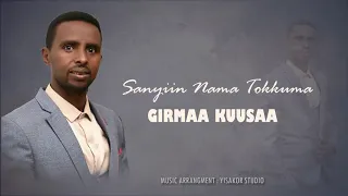 Girmaa Kuusaa - Sanyiin Nama Tokkuma