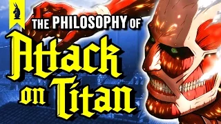 The Philosophy of Attack on Titan – Wisecrack Edition