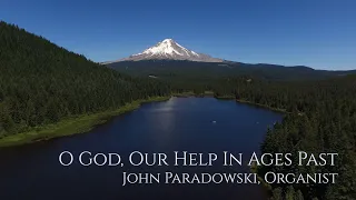 O God, Our Help in Ages Past [St Anne] John Paradowski, Organ