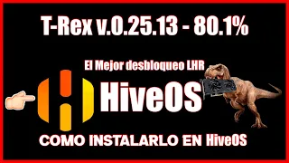 T REX MINER 0.25.13 DESBLOQUEO LHR AL 80.1%