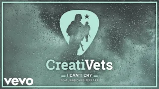 CreatiVets - I Can't Cry (Audio) ft. Chris Ferrara