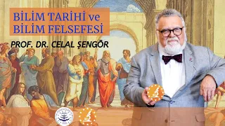 PROF. DR. CELAL ŞENGÖR-BİLİM TARİHİ VE BİLİM FELSEFESİ