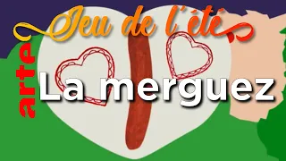 La merguez - ☀️ JEU DE L'ETE ☀️ - Karambolage - ARTE