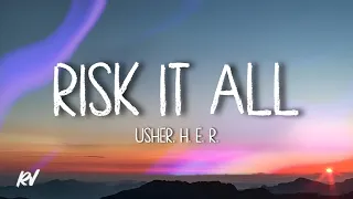 USHER, H. E. R. - Risk It All (Lyrics)