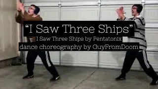 “I Saw Three Ships” / I Saw Three Ships - Pentatonix / dance video