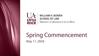 William H. Bowen School of Law Spring 2024 Commencement