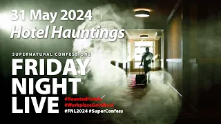 Hotel Hauntings [31 May 2024, FNL Ep. 14]