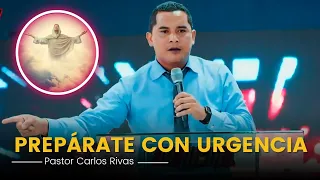 Prepárate con urgencia - Pastor Carlos Rivas Oficial