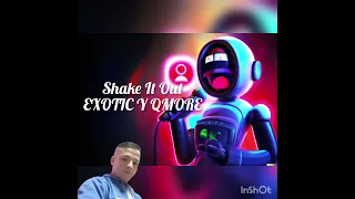 Shake It Out - Exotic y Qmore HQ