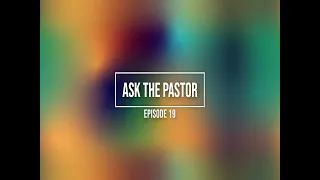 Ask the Pastor: Episode 19 "Who Are The Spirits Jesus Preached To In Prison And Why Did He Do It?"