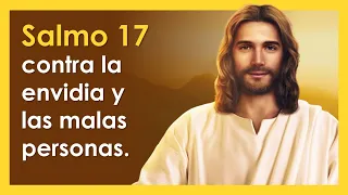 SALMO 17, contra la envidia y las malas personas | ORANDO CON LOS SALMOS 🙏